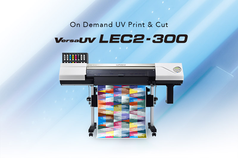 VersaUV LEC2-300 On Demand UV Print & Cut